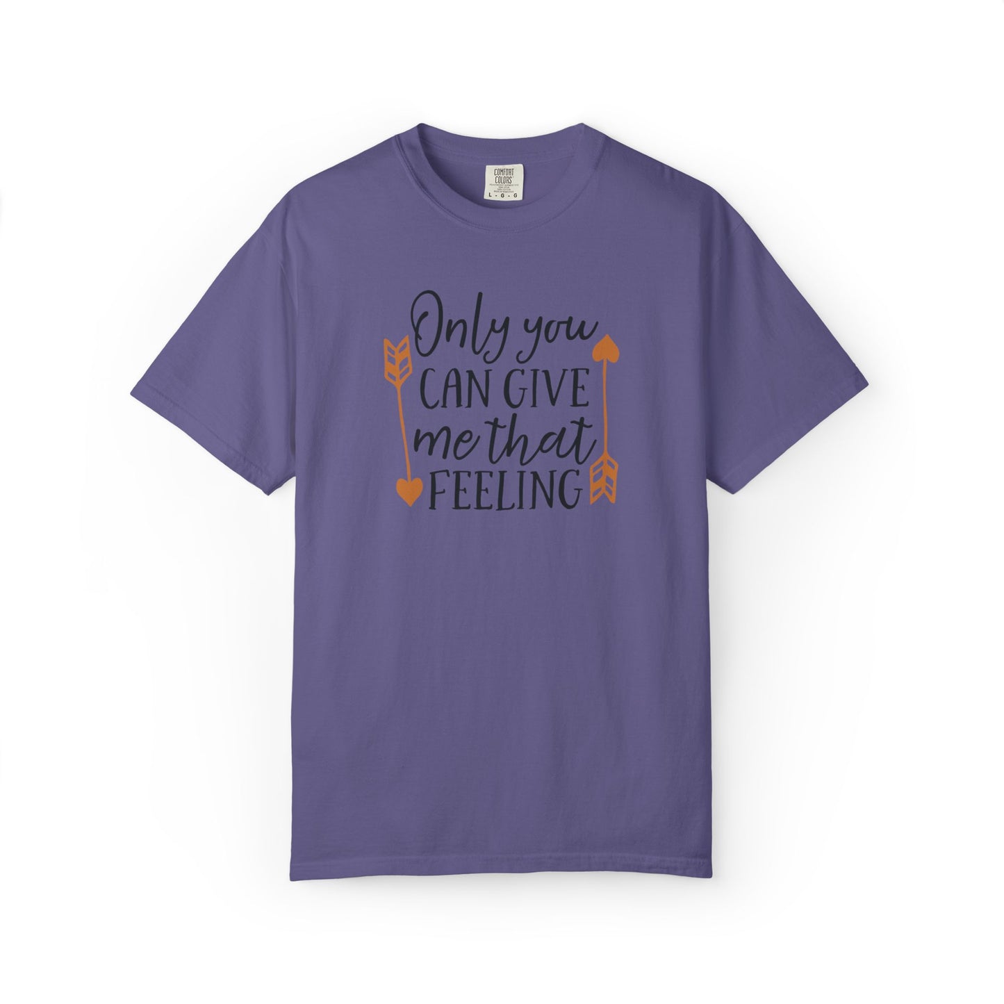 Only You Can Give Me That Feeling Heartfelt Moments Tee Serendipity Connection Romance Chemistry Beginning Of Love Unisex Heavy Cotton T-Shirt
