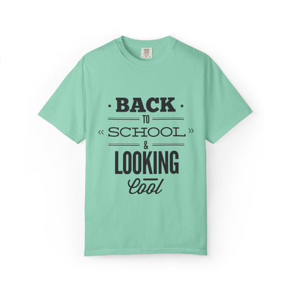 Funny Back To School Looking Cool New Beginning Educational Journey New Classroom Backpack Notebooks Unisex Heavy Cotton T-Shirt