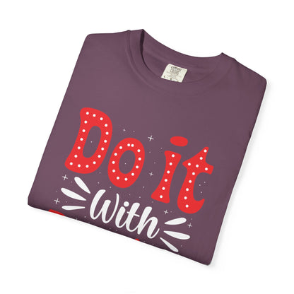 Do It With Passion Motivational Tee Rise Above Positivity Determination Progress Dedication Hard Work Unisex Heavy Cotton T-Shirt
