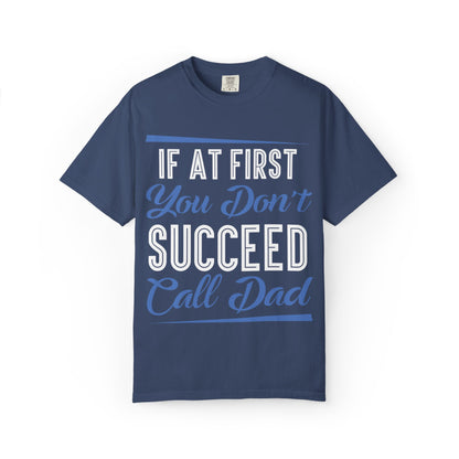 If At First You Don’t Succeed Call Dad Family Moments Fatherly Care Family Values Passion Graphic Print Style Tee Gift For Friends Family Fathers Day Birthday Celebrations Special Events Casual Wear