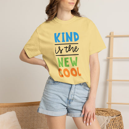 Kind Is The New Cool Positive Affirmation Tee Heartfelt Advice Inspirational Words Unisex Heavy Cotton T-Shirt