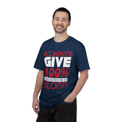 Always Give 100% Keep Trying Determination Success Tee Hard Work Unstoppable Unisex Heavy Cotton T-Shirt