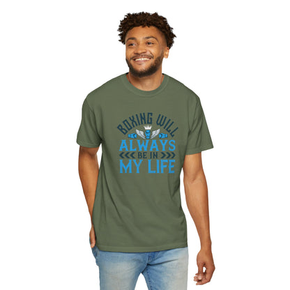 Funny Boxing Will Always Be In My Life Passion Sarcastic Love Boxing Gloves Boxing Legacy Unisex Heavy Cotton T-Shirt