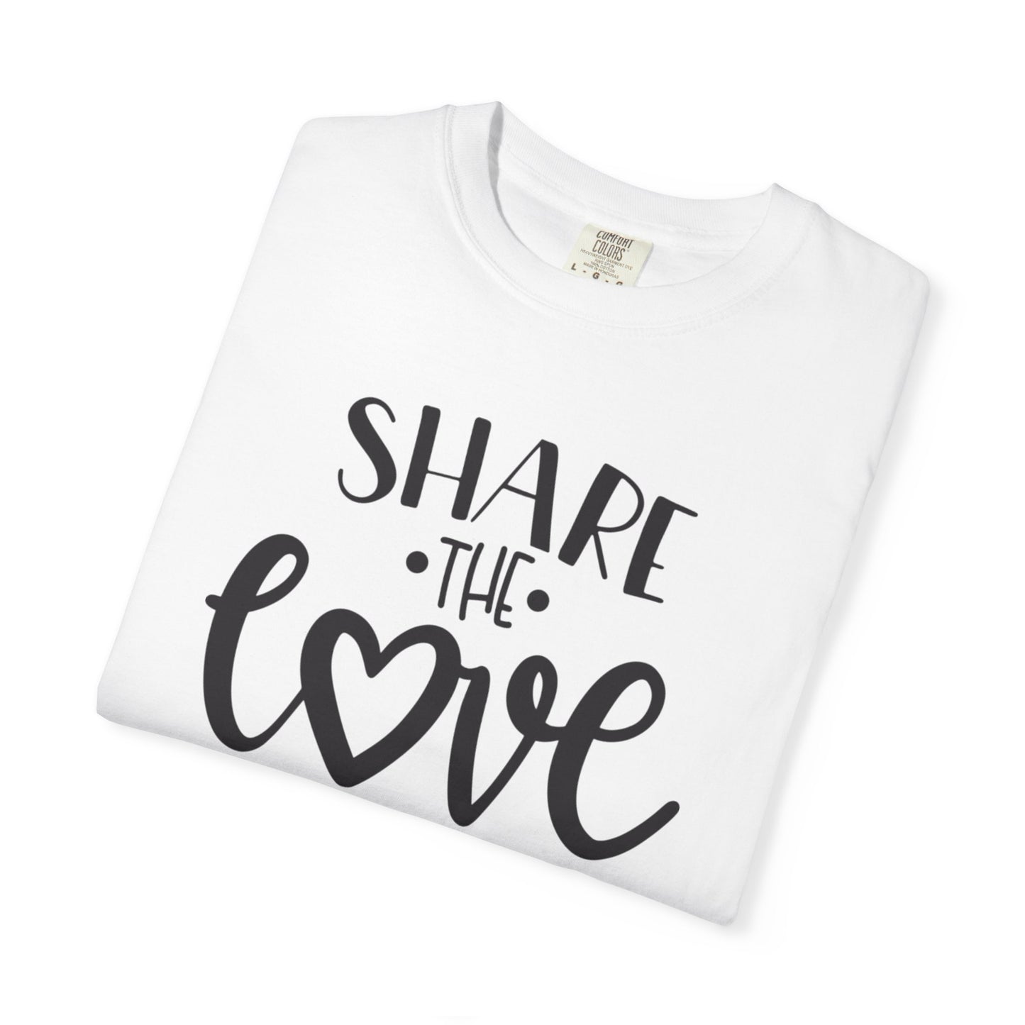 Share The Love Kindness Tee Compassion Empathy Support Community Affection Unisex Heavy Cotton T-Shirt