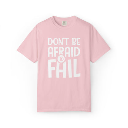 Motivational Don’t Be Afraid To Fail Hard Work Rise Above Positivity Determination Progress Dedication Unisex Heavy Cotton T-Shirt