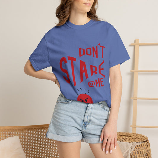 Don’t Stare Me Politeness Tee Personal Space Self-Consciousness Respect Boundaries Unisex Heavy Cotton T-Shirt