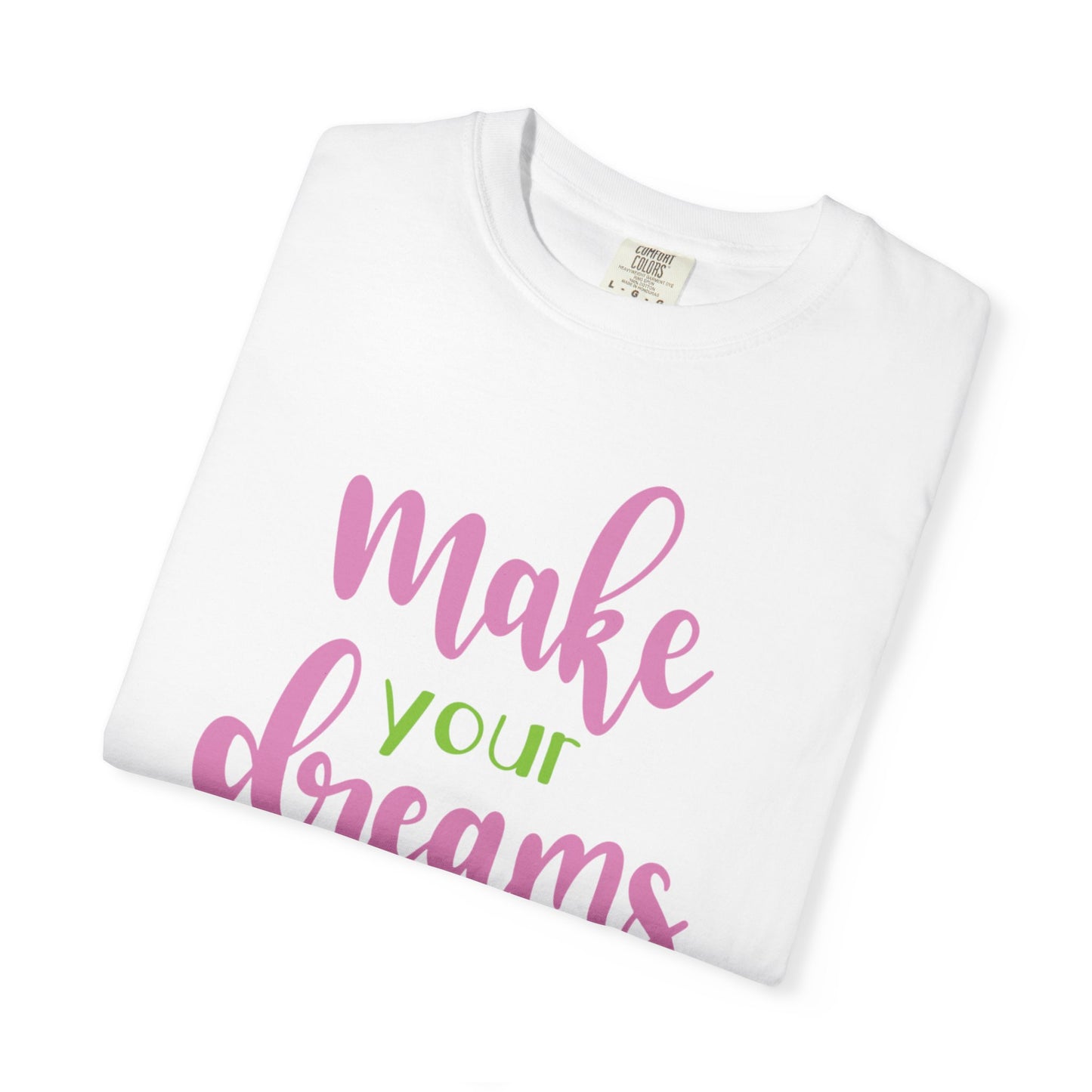 Make Your Dreams Happen Stay Positive Work Hard Success Tee Ambition Hustle Focus Unisex Heavy Cotton T-Shirt