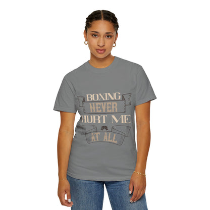 Motivational Boxing Never Hurt Me At All Enthusiasm Focus Fearless Strength Unisex Heavy Cotton T-Shirt