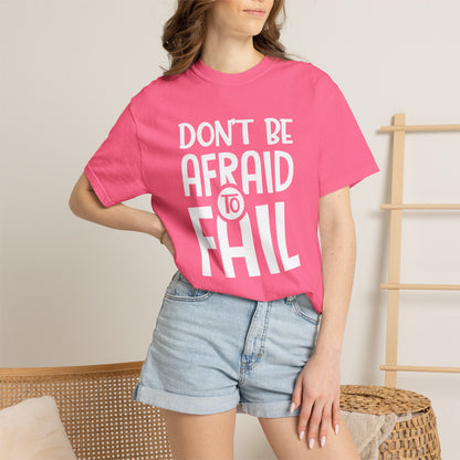 Motivational Don’t Be Afraid To Fail Hard Work Rise Above Positivity Determination Progress Dedication Unisex Heavy Cotton T-Shirt