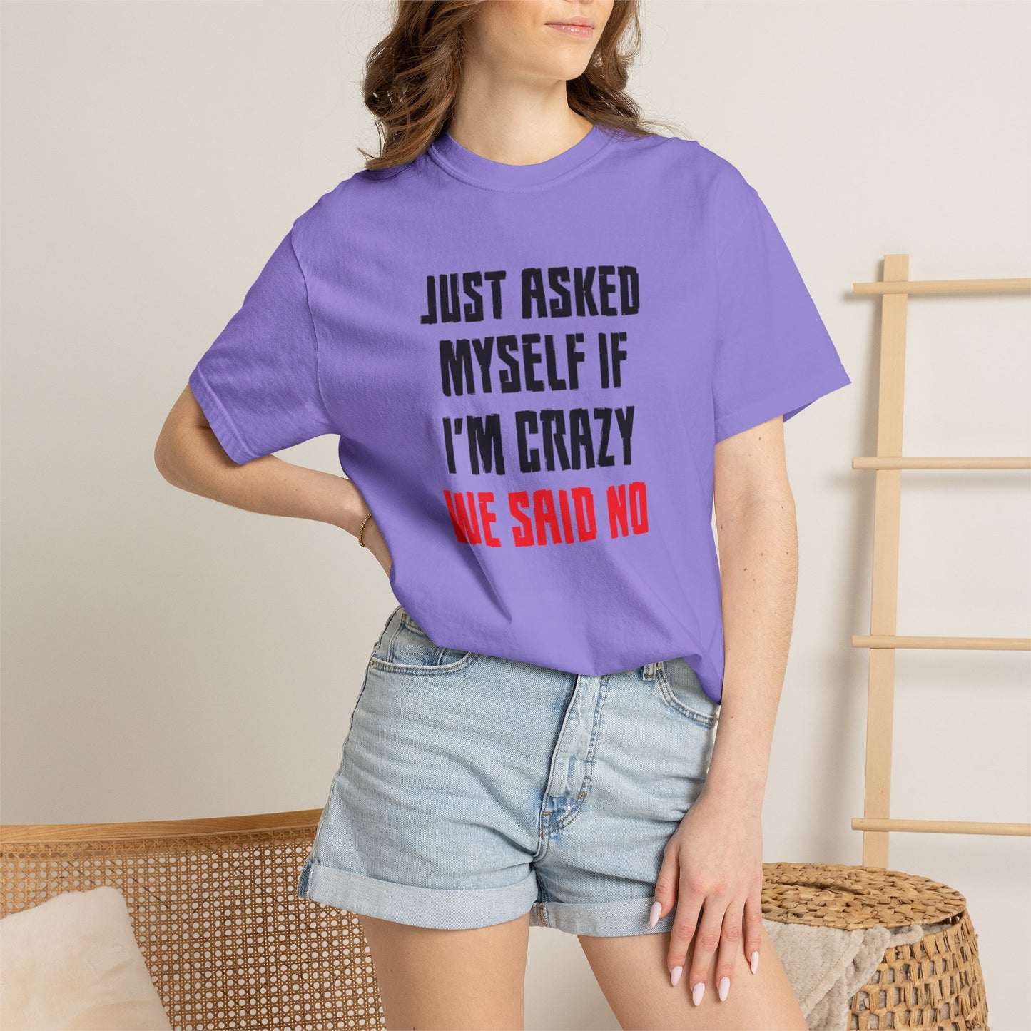 Just Asked Myself If I’M Crazy We Said No Funny Tee Self-Doubt Humourous Mental Stability Sarcastic Unisex Heavy Cotton T-Shirt