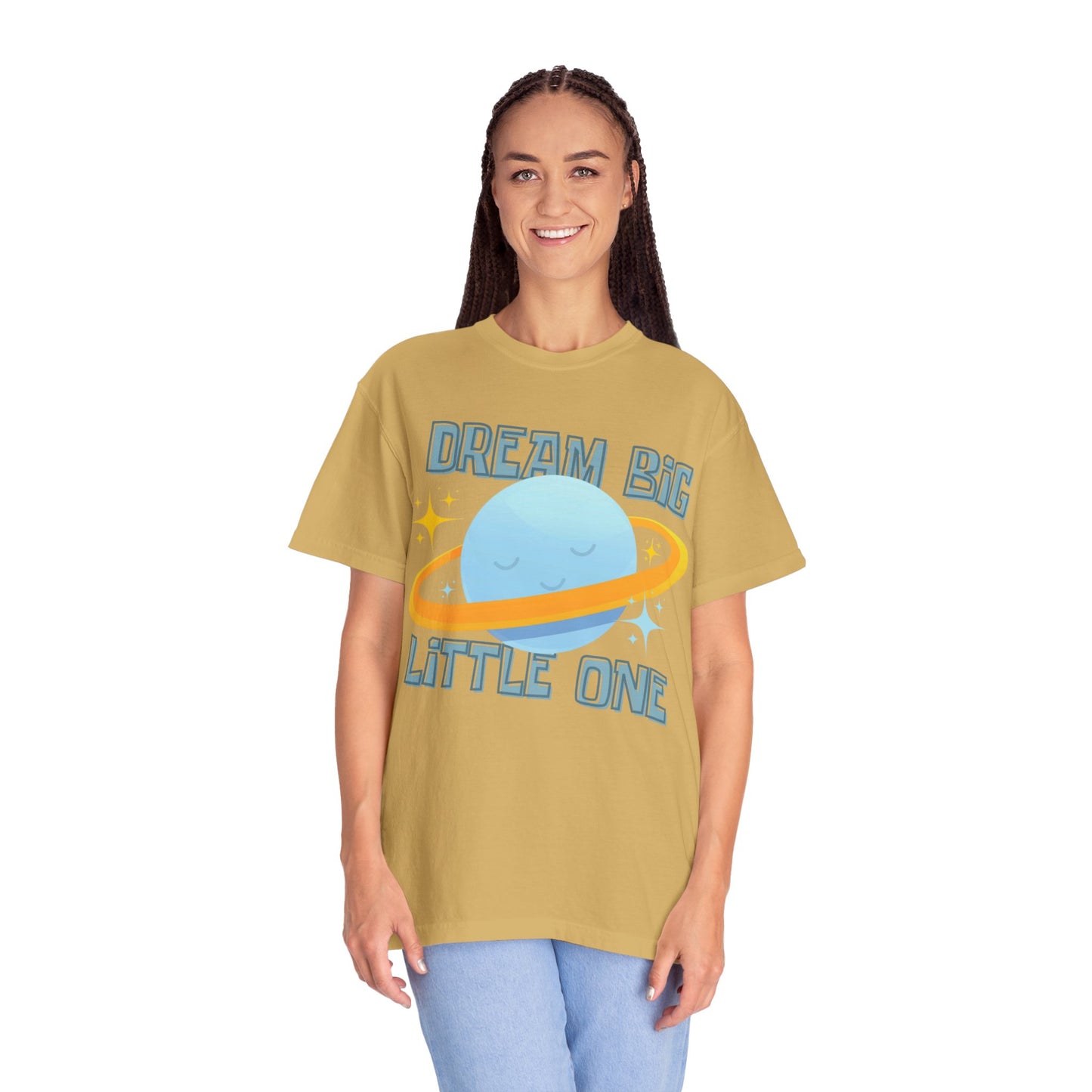 Dream Big Little One - Unisex Garment-Dyed T-shirt
