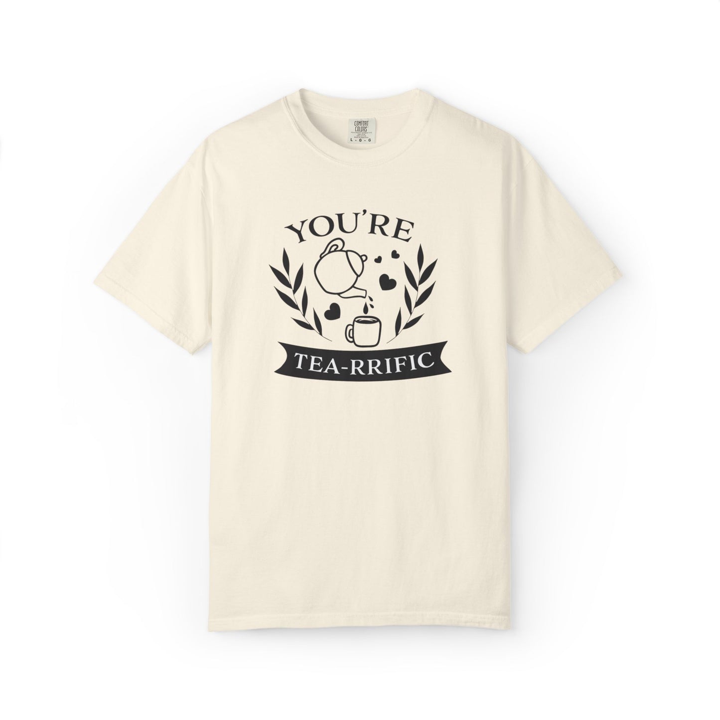 Funny You’re Tea-Rrific Emotional Bond Affection Lovers Tee Sarcastic Romantic Drink Relationship Forever Support Unisex Heavy Cotton T-Shirt