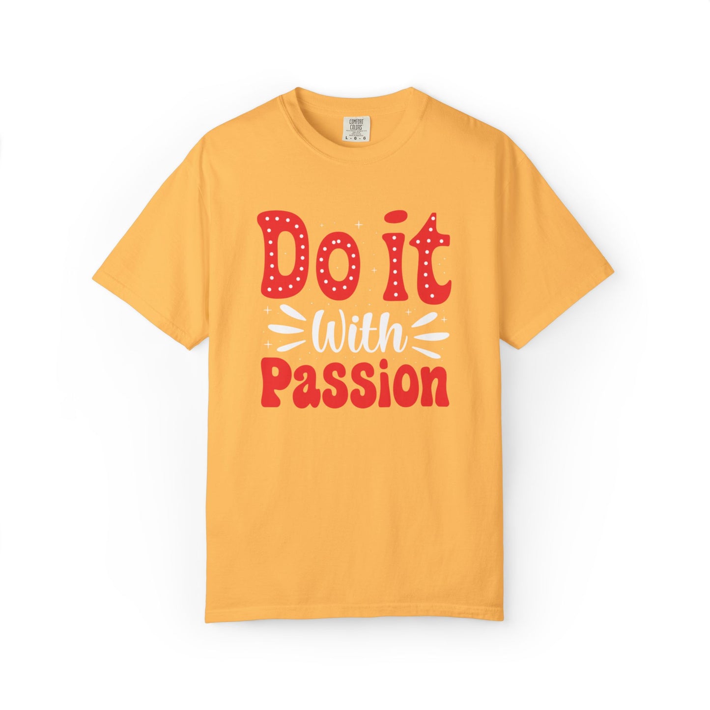 Do It With Passion Motivational Tee Rise Above Positivity Determination Progress Dedication Hard Work Unisex Heavy Cotton T-Shirt