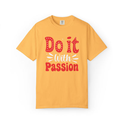 Do It With Passion Motivational Tee Rise Above Positivity Determination Progress Dedication Hard Work Unisex Heavy Cotton T-Shirt