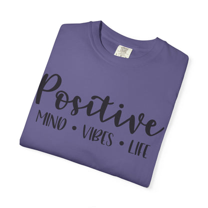 Positive Mind Vibes Life Precious Moments Tee Unexpected Blessings Divine Intervention Positive Outlook Unisex Heavy Cotton T-Shirt