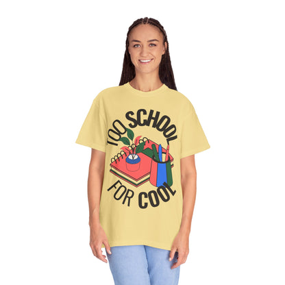 Too School for Cool Unisex Garment-Dyed T-shirt