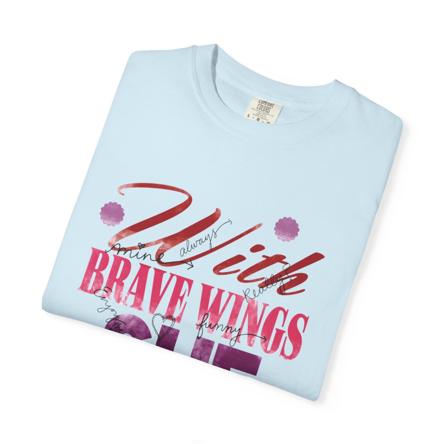 With Brave Wings She Flies Encouragement Self-belief Tee Moral Support Hopefulness Positivity High Achievements Unisex Heavy Cotton T-Shirt