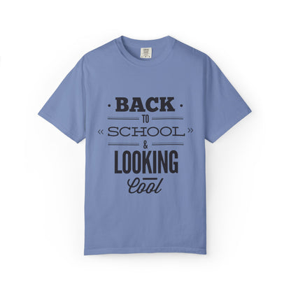 Funny Back To School Looking Cool New Beginning Educational Journey New Classroom Backpack Notebooks Unisex Heavy Cotton T-Shirt