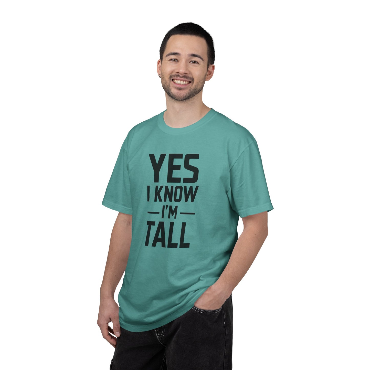 Yes I Know I'm Tall - Unisex Garment-Dyed T-shirt