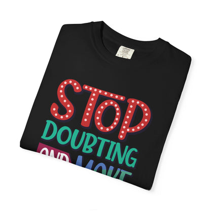 Stop Doubting And Make It Happen Mindfulness Adaptation Tee Positivity Letting Go Unisex Heavy Cotton T-Shirt