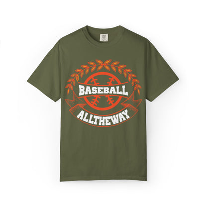 Funny Baseball All The Way Athletic Sarcastic Enthusiasm Pitcher Fastball Sports Loyalty  Unisex Heavy Cotton T-Shirt