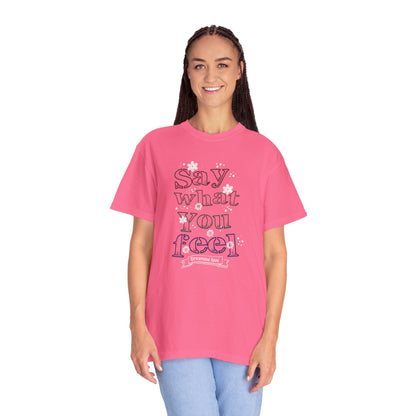 Say What You Feel Dreaming Love Trendy Tee Hug Rainbow Passion Unconditional Soulful Connection Unisex Heavy Cotton T-Shirt