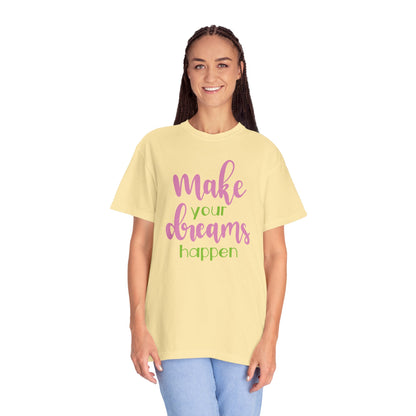Make Your Dreams Happen Stay Positive Work Hard Success Tee Ambition Hustle Focus Unisex Heavy Cotton T-Shirt
