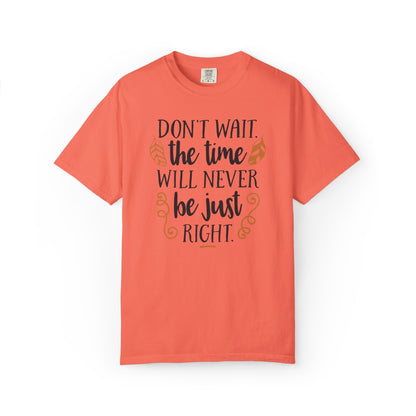 Don’t Wait The Time Will Never Be Just Finding Peace Trendy Tee Overcoming Challenges Stay Positive Trust The Process Unisex Heavy Cotton T-Shirt