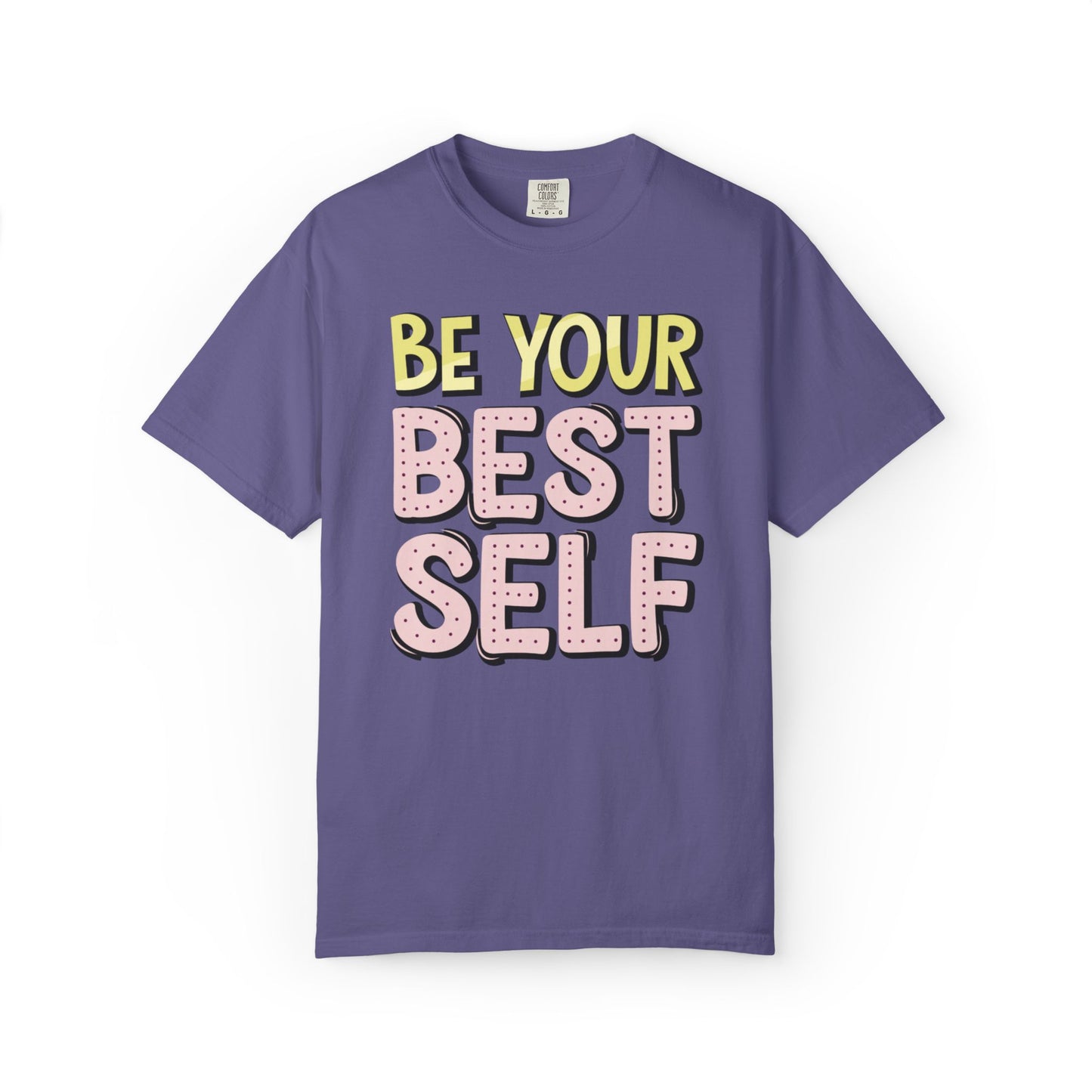 Be Your Best Self Trendy Tee Motivational Self-Care Positive Attitude Confidence Booster Encouraging Unisex Heavy Cotton T-Shirt