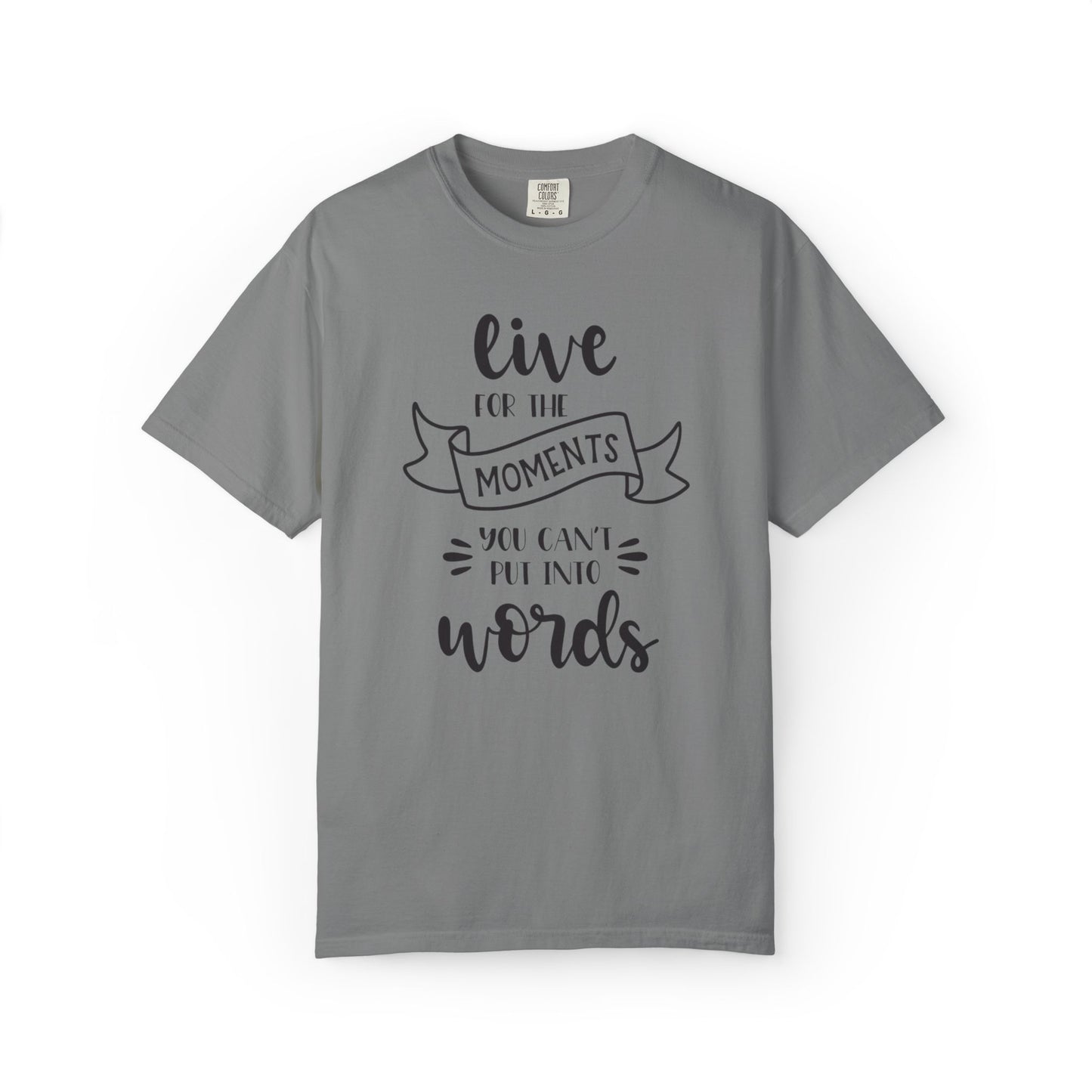 Live For The Moments Simple Pleasures Small Joys Tee Everyday Delights Tiny Treasures Unisex Heavy Cotton T-Shirt
