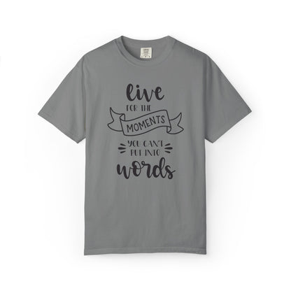 Live For The Moments Simple Pleasures Small Joys Tee Everyday Delights Tiny Treasures Unisex Heavy Cotton T-Shirt