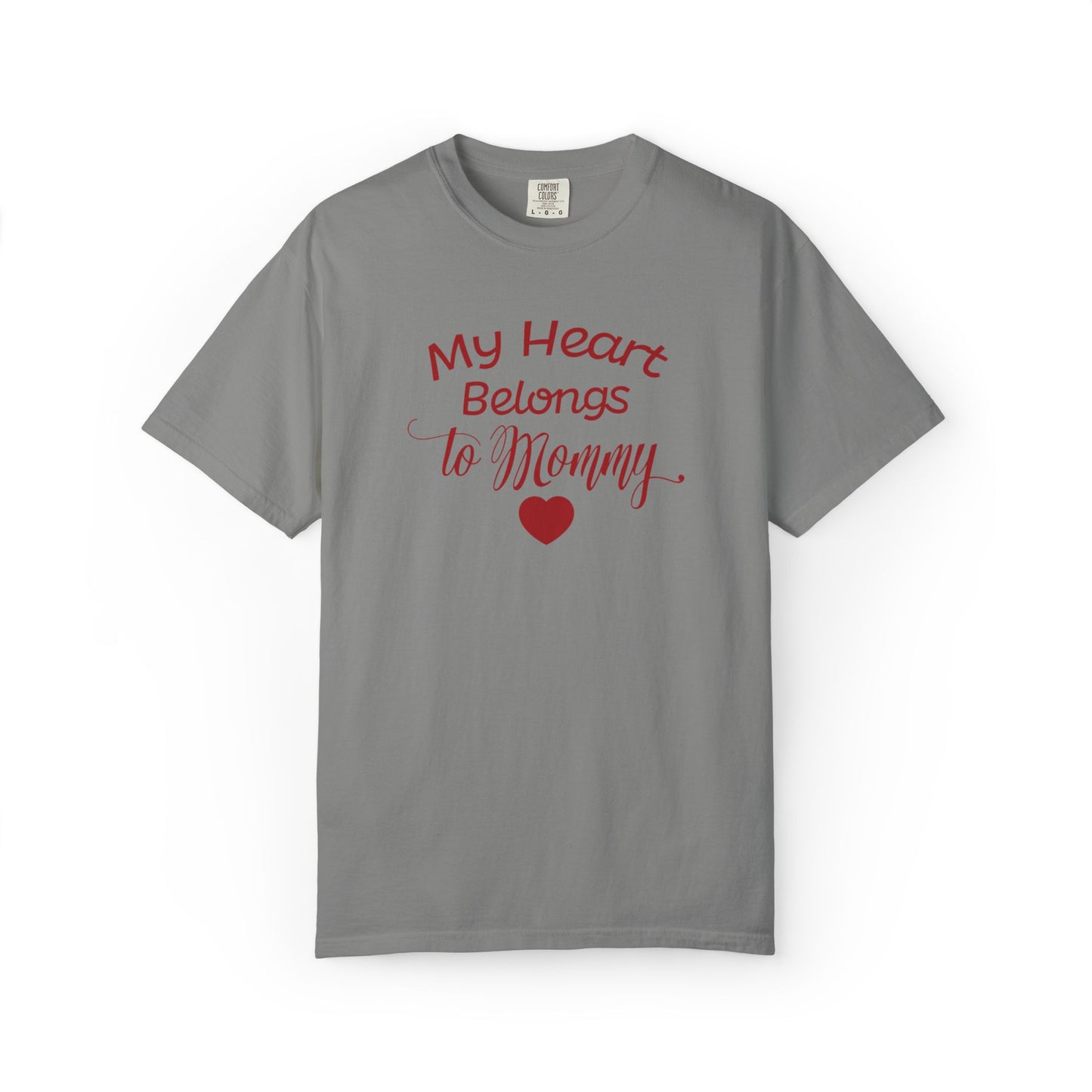 My Heart Belongs To Mommy Mothers Love Wins Priceless Strong Tee Motherhood Supermom Life Giver Unconditional Care Unisex Heavy Cotton T-Shirt