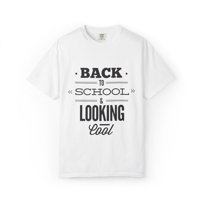 Funny Back To School Looking Cool New Beginning Educational Journey New Classroom Backpack Notebooks Unisex Heavy Cotton T-Shirt