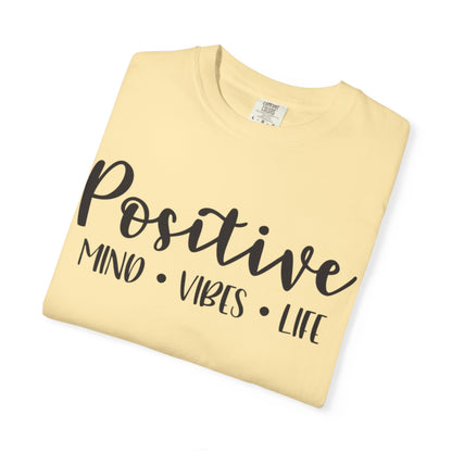 Positive Mind Vibes Life Precious Moments Tee Unexpected Blessings Divine Intervention Positive Outlook Unisex Heavy Cotton T-Shirt