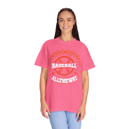 Funny Baseball All The Way Athletic Sarcastic Enthusiasm Pitcher Fastball Sports Loyalty  Unisex Heavy Cotton T-Shirt