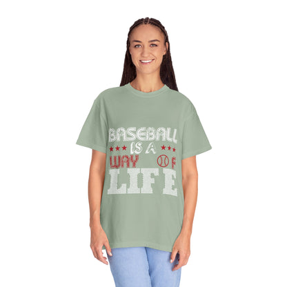 Funny Baseball Is A Way Of Life Sarcastic Deep Love Happiness Passion Baseball lovers Sports Preference Unisex Heavy Cotton T-Shirt