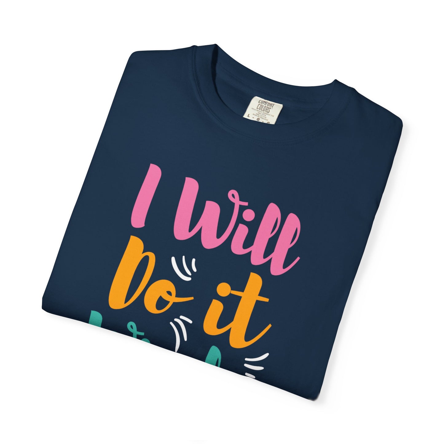 I Will Do Wisely Brave Heartfelt Compliments Thoughtful Gestures Love-Inspired Tee Soul-Soothing Words Unisex Heavy Cotton T-Shirt