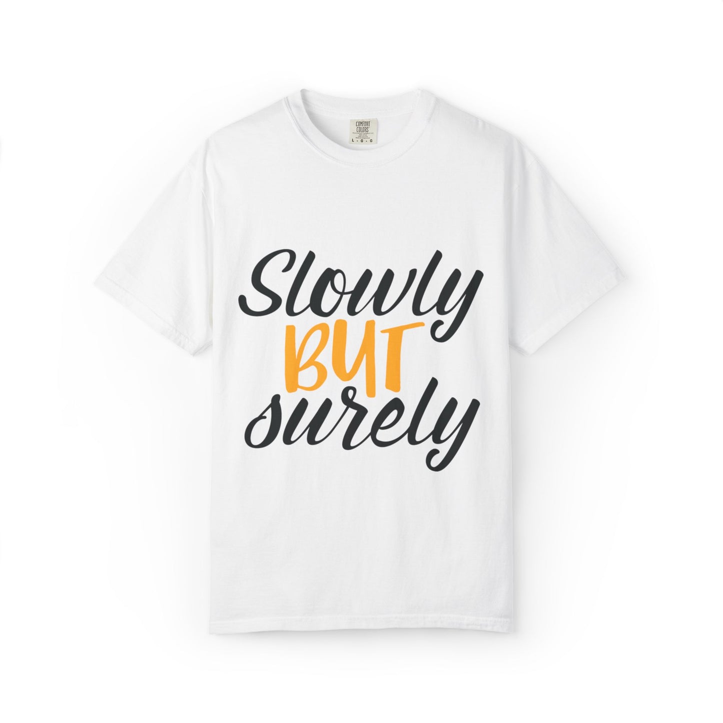 Slowly But Surely Embracing Challenges Tee Unbreakable Will Relentless Spirit Unyielding Determination Unisex Heavy Cotton T-Shirt