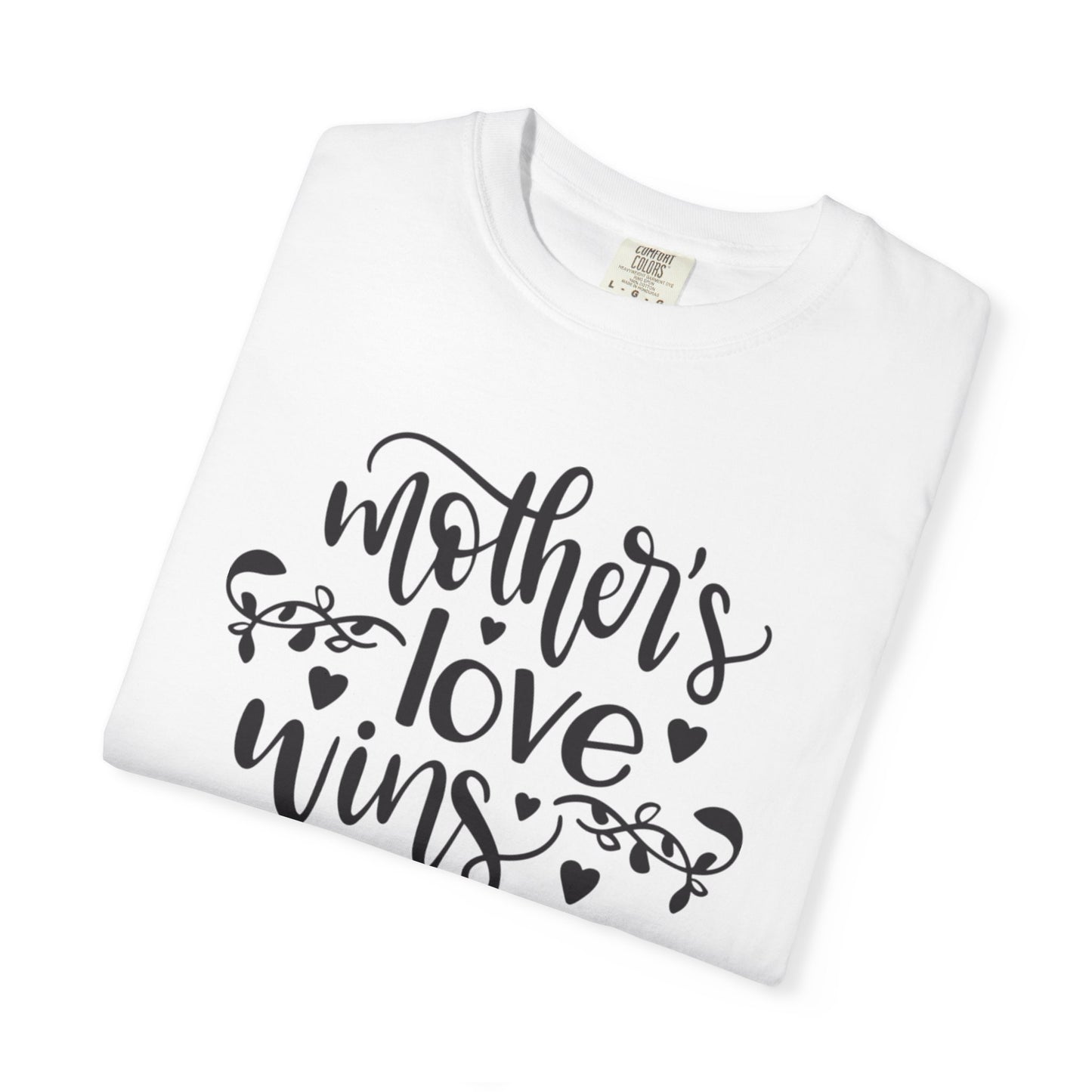 Mothers Love Wins Priceless Strong Tee Motherhood Supermom Life Giver Unconditional Care Unisex Heavy Cotton T-Shirt