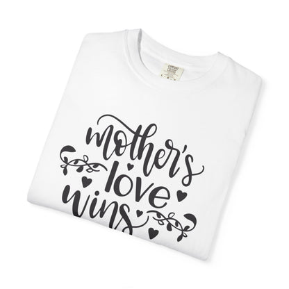 Mothers Love Wins Priceless Strong Tee Motherhood Supermom Life Giver Unconditional Care Unisex Heavy Cotton T-Shirt