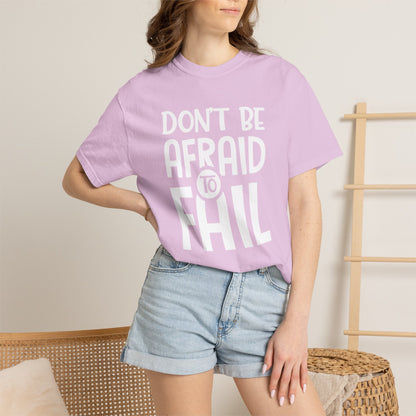 Motivational Don’t Be Afraid To Fail Hard Work Rise Above Positivity Determination Progress Dedication Unisex Heavy Cotton T-Shirt