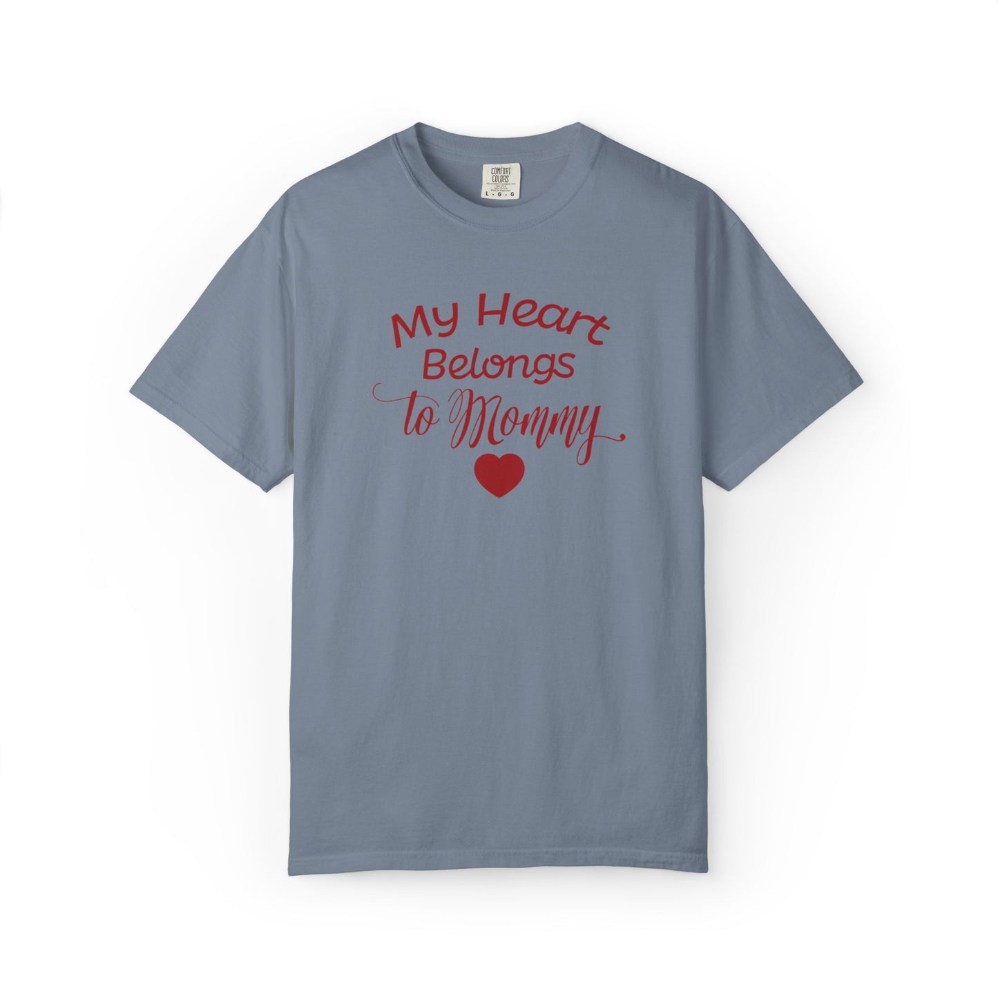 My Heart Belongs To Mommy Mothers Love Wins Priceless Strong Tee Motherhood Supermom Life Giver Unconditional Care Unisex Heavy Cotton T-Shirt