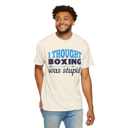 Funny I Thought Boxing Was Stupid Playful Sarcastic Boxing Ring Personal Preference Unisex Heavy Cotton T-Shirt