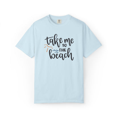 Take Me To The Beach Sunset Vibes Ocean Tee Sandy Celebration Adventure Camp Unisex Heavy Cotton T-Shirt