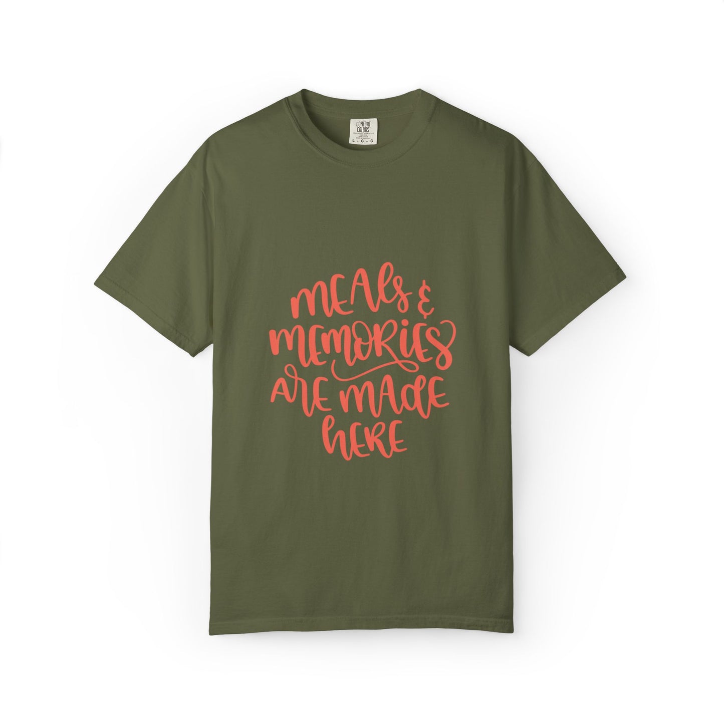 Meals & Memories Are Made Here Chapters Of Life Precious Moments Tee Recollections Meaningful Experiences Nostalgia Unisex Heavy Cotton T-Shirt