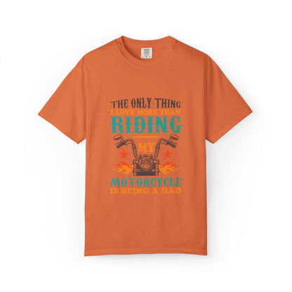 Loveable The Only Thing I Love More Than Riding My Motorcycle Fatherhood Journey Motorcycle Passion Family First Unisex Heavy Cotton T-Shirt
