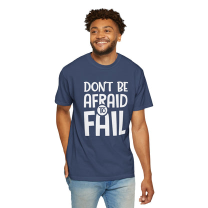 Motivational Don’t Be Afraid To Fail Hard Work Rise Above Positivity Determination Progress Dedication Unisex Heavy Cotton T-Shirt