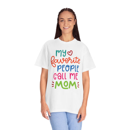My Favorite People Call Me Mom Home’s Heart Gentle Guidance Tee Sarcastic Smiles Laughter Unisex Heavy Cotton T-Shirt