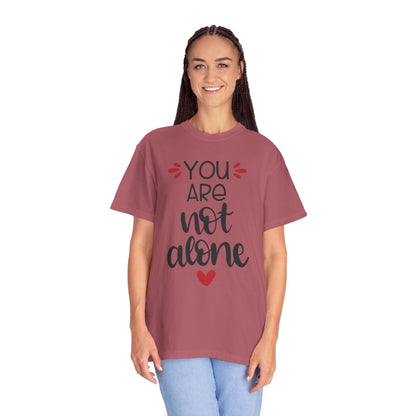 You Are Not Alone Emotional Bond Affection Lovers Tee Romantic Relationship Forever Support Unisex Heavy Cotton T-Shirt