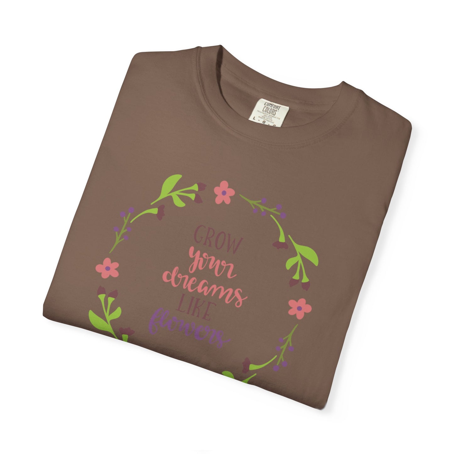 Grow Your Dreams Like Flower Inspiration Tee Goal-Setting Nurturing Ambition Blooming Aspiration Unisex Heavy Cotton T-Shirt